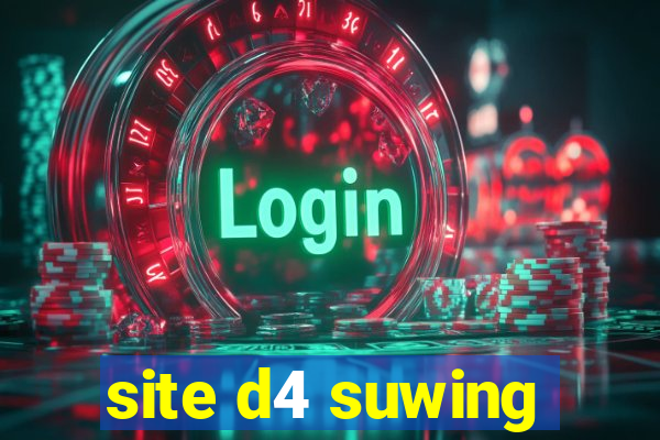 site d4 suwing